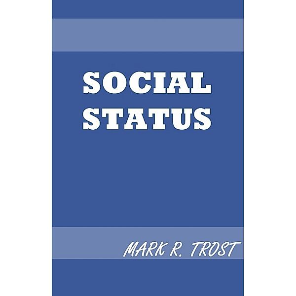 Social Status, Mark R. Trost