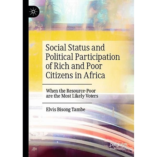 Social Status and Political Participation of Rich and Poor Citizens in Africa, Elvis Bisong Tambe