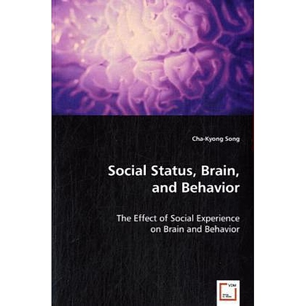 Social Status, Brain, and Behavior, Cha-Kyong Song