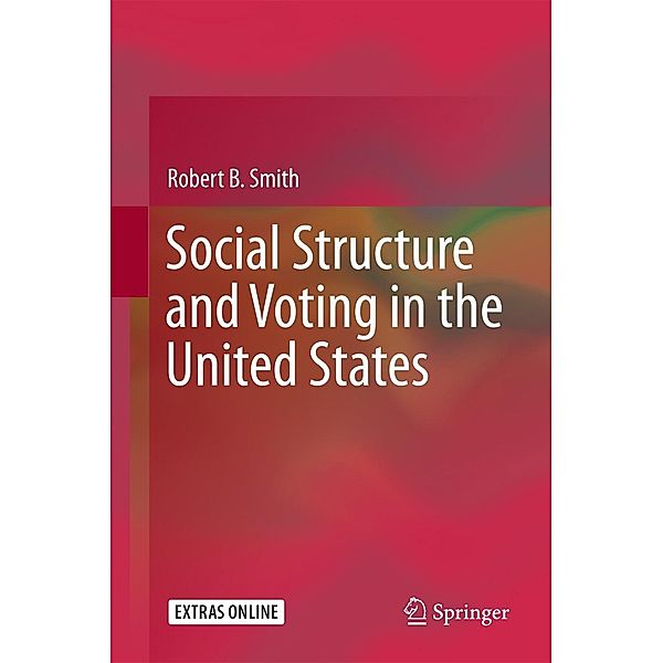 Social Structure and Voting in the United States, Robert B. Smith