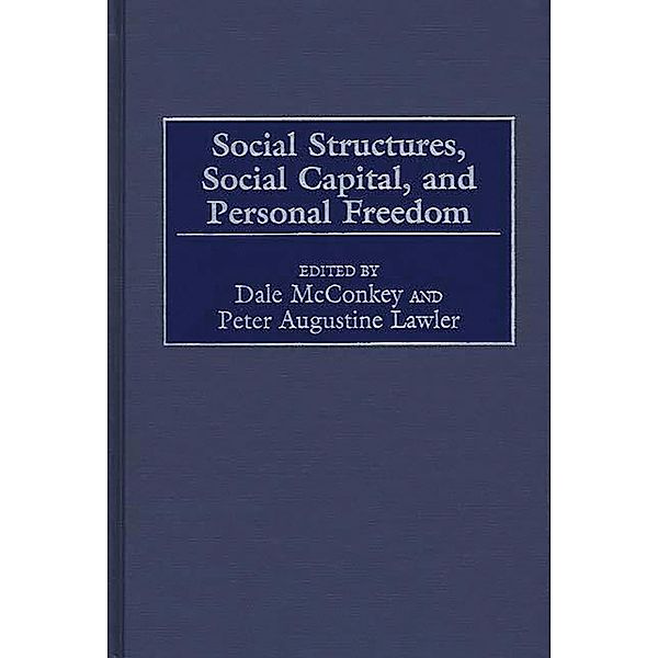 Social Structures, Social Capital, and Personal Freedom, Peter Lawler, Dale Mcconkey