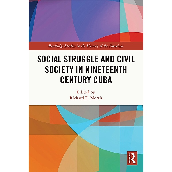 Social Struggle and Civil Society in Nineteenth Century Cuba