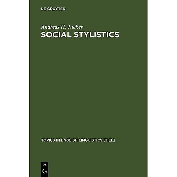 Social Stylistics / Topics in English Linguistics [TiEL] Bd.6, Andreas H. Jucker