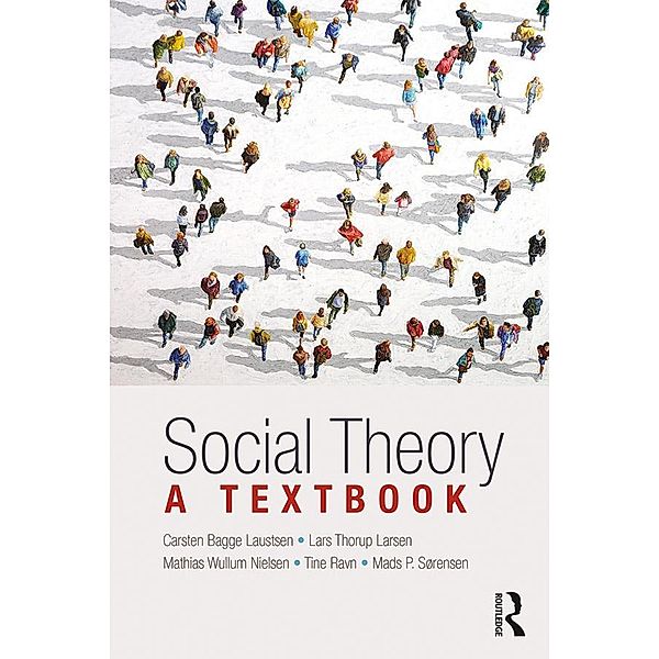 Social Theory, Carsten Bagge Laustsen, Lars Larsen, Mathias Nielsen, Tine Ravn, Mads Sørensen