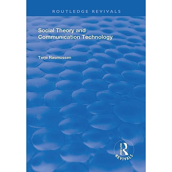 Social Theory and Communication Technology, Terje Rasmussen