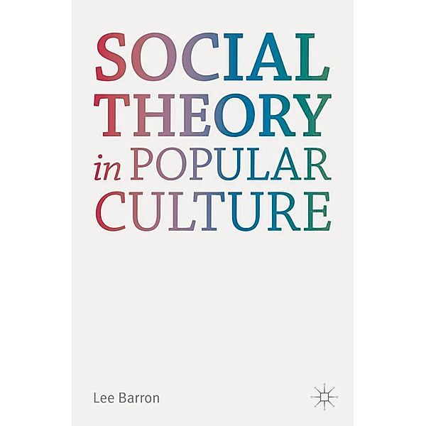 Social Theory in Popular Culture, Lee Barron