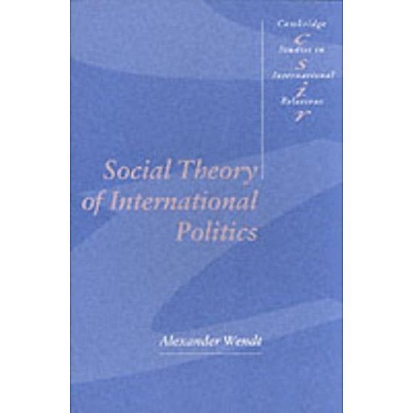 Social Theory of International Politics, Alexander Wendt