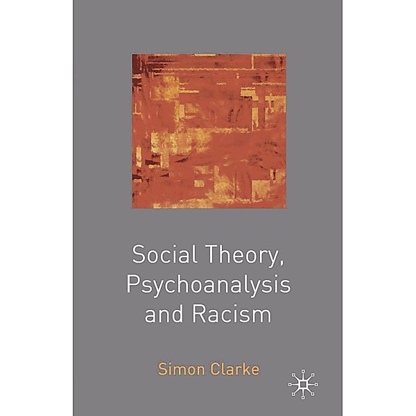 Social Theory, Psychoanalysis and Racism, Simon Clarke