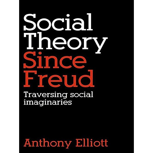 Social Theory Since Freud, Anthony Elliott