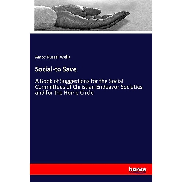 Social-to Save, Amos Russel Wells