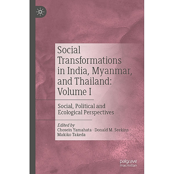 Social Transformations in India, Myanmar, and Thailand: Volume I