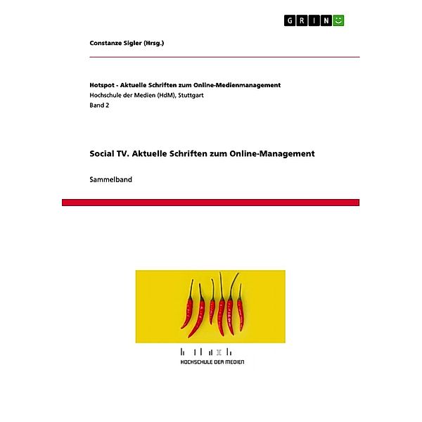 Social TV. Aktuelle Schriften zum Online-Management / Hotspot - Aktuelle Schriften zum Online-Medienmanagement Bd.Band 2, Constanze Sigler