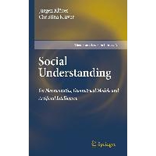 Social Understanding / Theory and Decision Library A: Bd.47, Jürgen Klüver, Christina Klüver