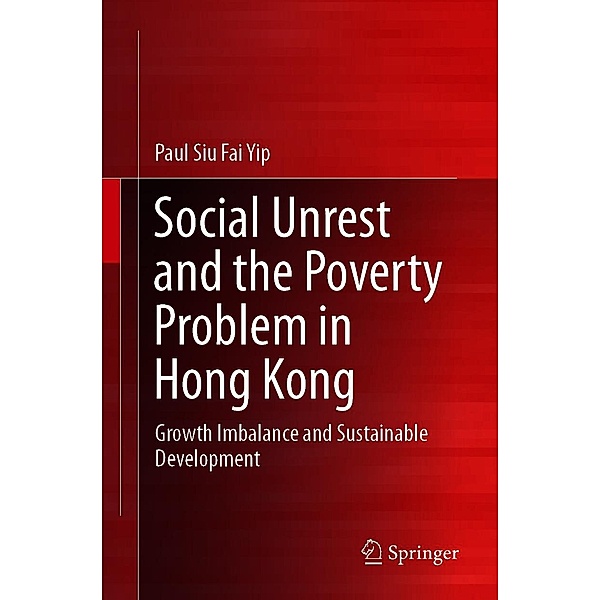 Social Unrest and the Poverty Problem in Hong Kong, Paul Siu Fai Yip