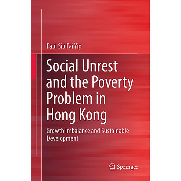 Social Unrest and the Poverty Problem in Hong Kong, Paul Siu Fai Yip
