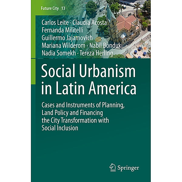 Social Urbanism in Latin America, Carlos Leite, Claudia Acosta, Fernanda Militelli, Guillermo Jajamovich, Mariana Wilderom, Nabil Bonduki, Nadia Somekh, Tereza Herling