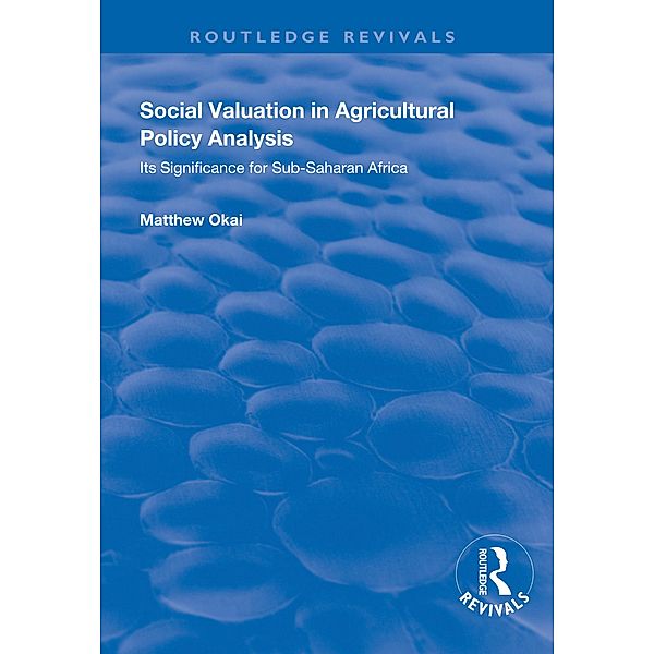 Social Valuation in Agricultural Policy Analysis, Matthew Okai