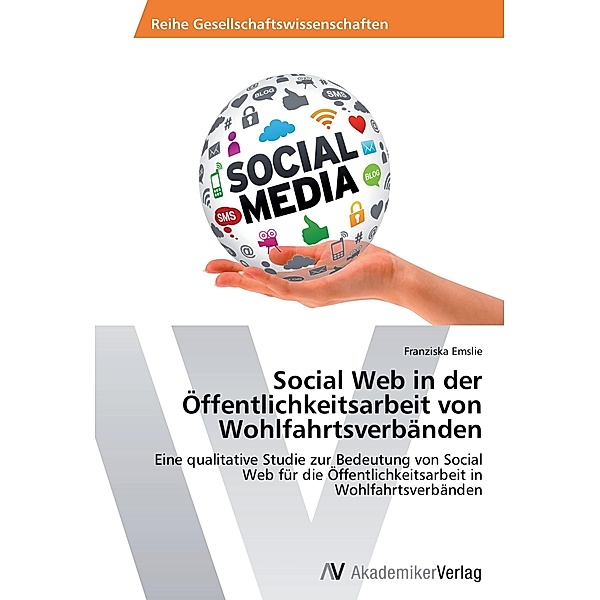 Social Web in der Öffentlichkeitsarbeit von Wohlfahrtsverbänden, Franziska Emslie