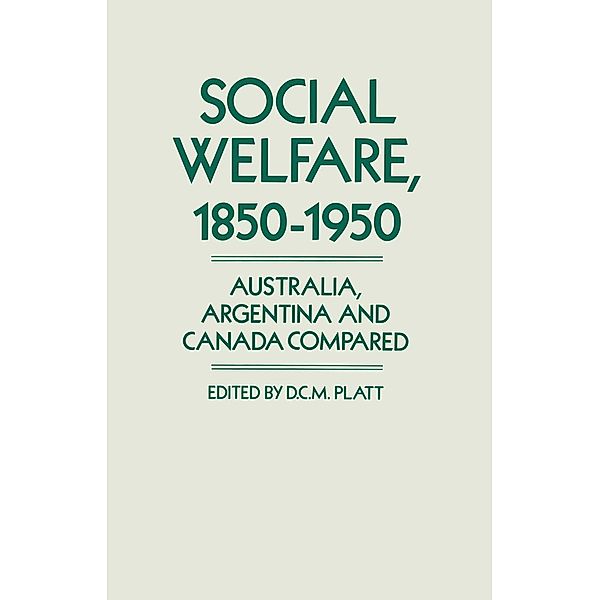 Social Welfare, 1850-1950, Desmond Christopher St. Martin Platt