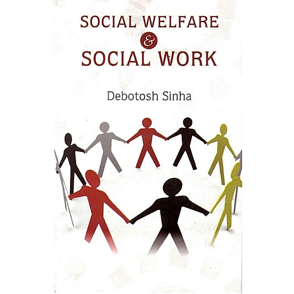 Social Welfare and Social Work: Selected Essays, Debotosh Sinha