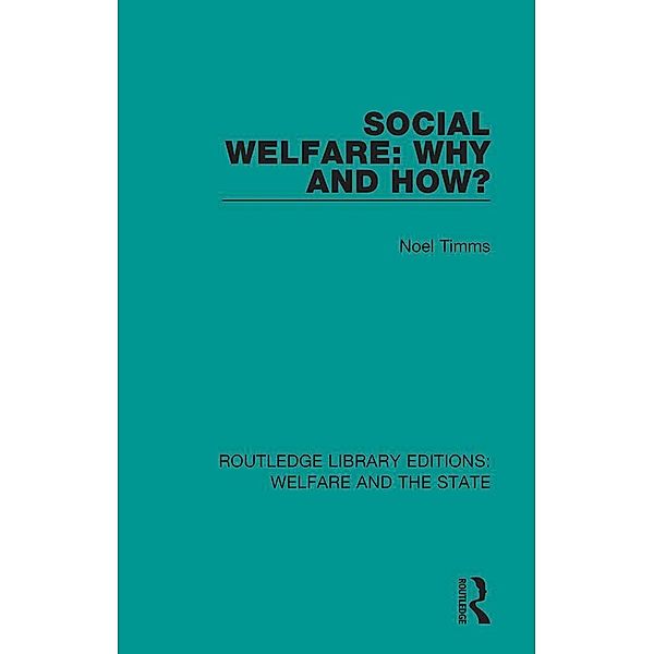 Social Welfare: Why and How?, Noel W Timms