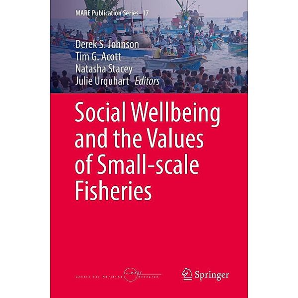 Social Wellbeing and the Values of Small-scale Fisheries / MARE Publication Series Bd.17