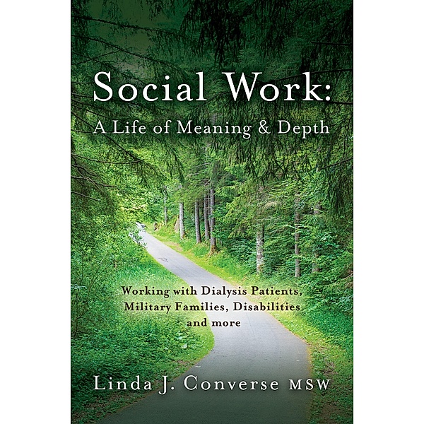 Social Work: A Life of Meaning and Depth, Linda Converse