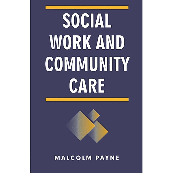 Social Work and Community Care, Malcolm Payne