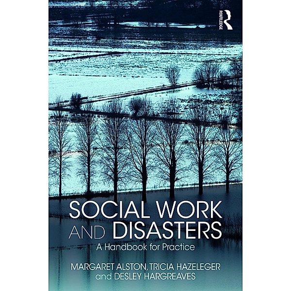 Social Work and Disasters, Margaret Alston, Tricia Hazeleger, Desley Hargreaves