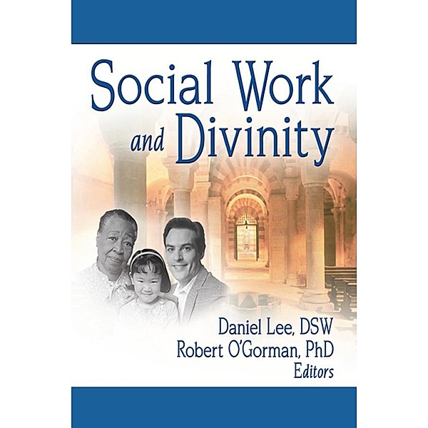 Social Work and Divinity, Daniel Lee, Robert O'Gorman, Frederick L Ahearn Jr