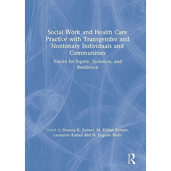 Social Work and Health Care Practice with Transgender and Nonbinary Individuals and Communities
