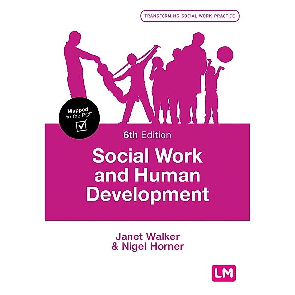 Social Work and Human Development / Transforming Social Work Practice Series, Janet Walker, Nigel Horner