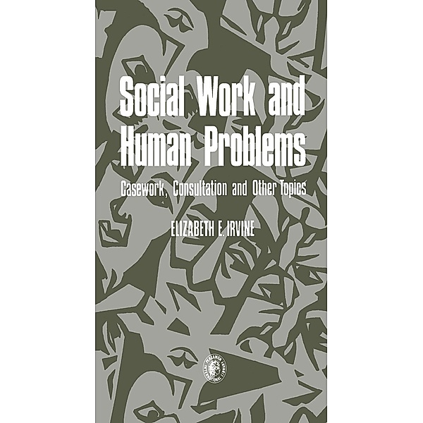 Social Work and Human Problems, Elizabeth E. Irvine