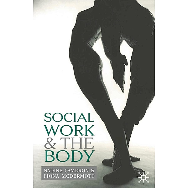 Social Work and the Body, Nadine Cameron, Fiona McDermott