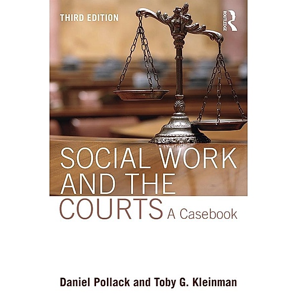 Social Work and the Courts, Daniel Pollack, Toby G. Kleinman