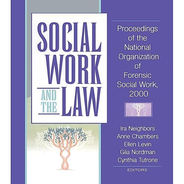 Social Work and the Law, Ira Arthell Neighbors, Anne Chambers, Ellen Levin, Gila Nordman, Cynthia Tutrone