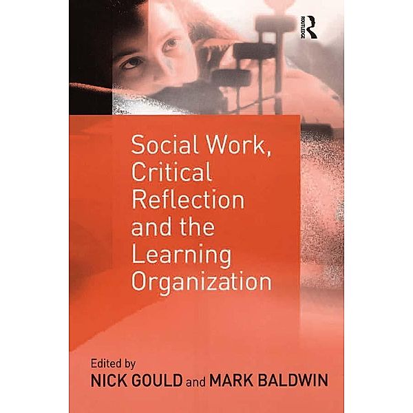 Social Work, Critical Reflection and the Learning Organization, Mark Baldwin