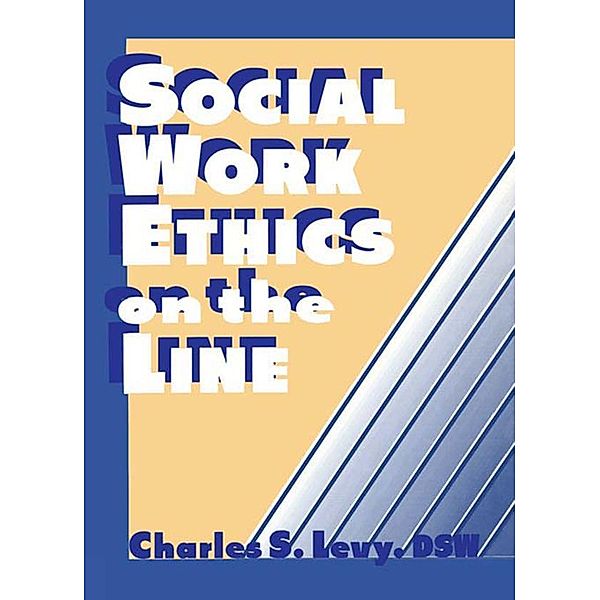 Social Work Ethics on the Line, Charles S Levy, Simon Slavin