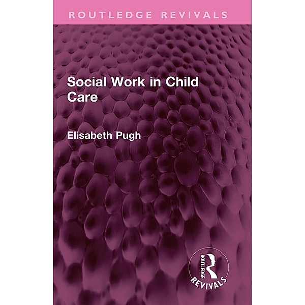 Social Work in Child Care, Elisabeth Pugh
