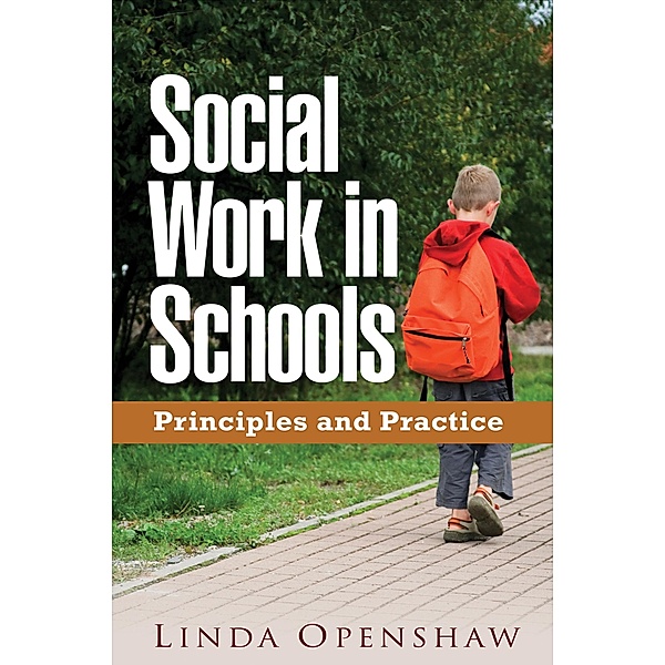 Social Work in Schools / Clinical Practice with Children, Adolescents, and Families, Linda Openshaw