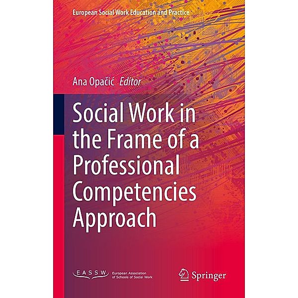 Social Work in the Frame of a Professional Competencies Approach / European Social Work Education and Practice