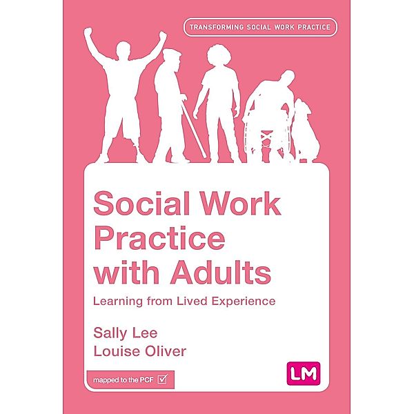 Social Work Practice with Adults / Transforming Social Work Practice Series, Sally Lee, Louise Oliver