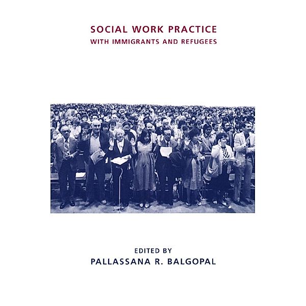 Social Work Practice with Immigrants and Refugees / Foundations of Social Work Knowledge Series