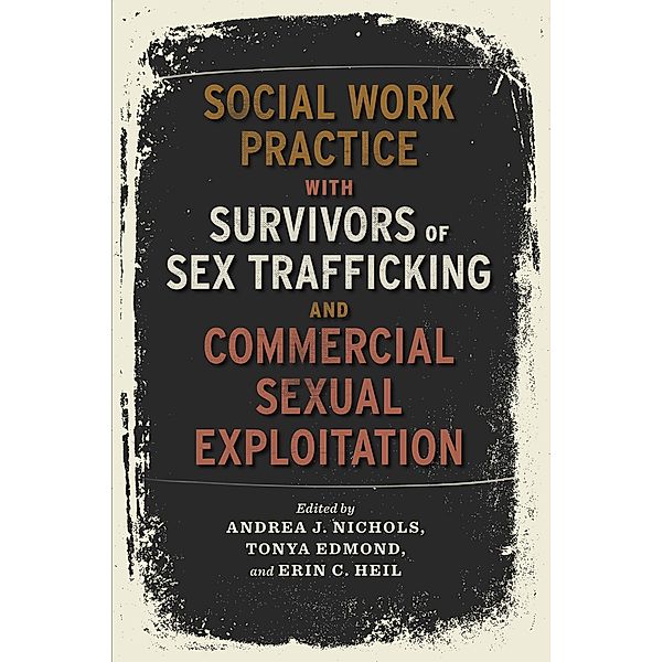 Social Work Practice with Survivors of Sex Trafficking and Commercial Sexual Exploitation