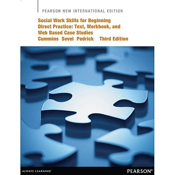 Social Work Skills for Beginning Direct Practice: Text, Workbook, and Interactive Web Based Case Studies, Linda K. Cummins, Judith A. Sevel, Laura Pedrick