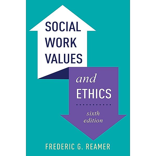 Social Work Values and Ethics, Frederic G. Reamer