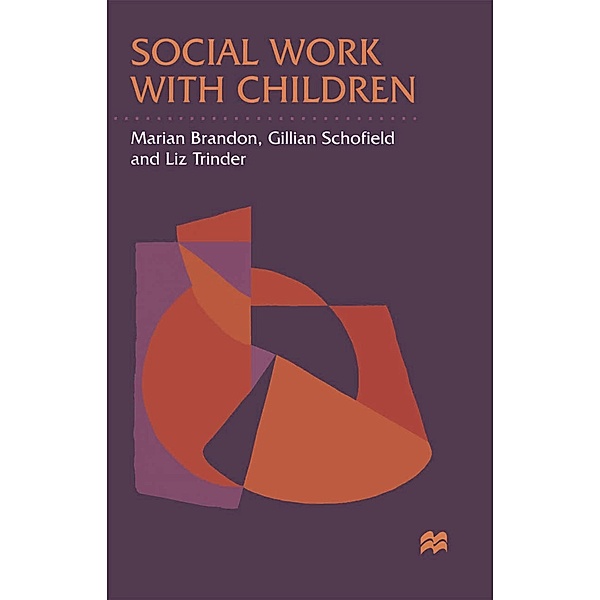 Social Work with Children, Liz Trinder, Marian Brandon, Gillian Schofield