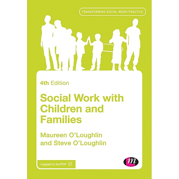 Social Work with Children and Families / Transforming Social Work Practice Series, Maureen O'Loughlin, Steve O'Loughlin
