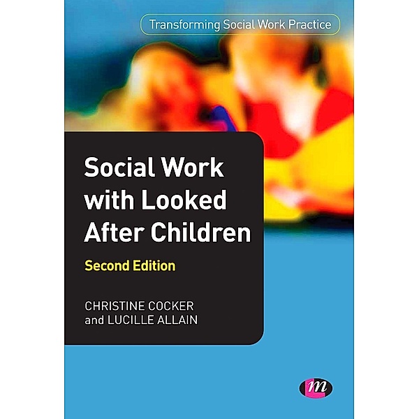 Social Work with Looked After Children, Christine Cocker, Lucille Allain