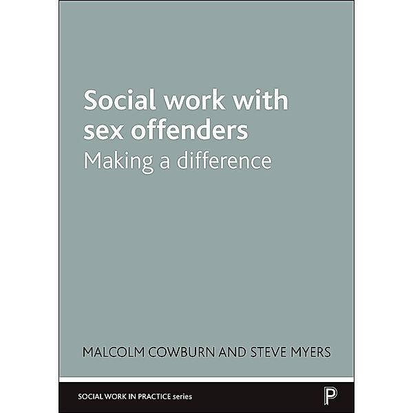 Social Work with Sex Offenders, Malcolm Cowburn, Steve Myers